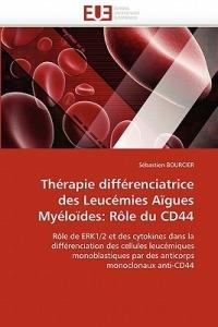 Th rapie Diff renciatrice Des Leuc mies A gues My lo des: R le Du Cd44 - Bourcier-S - cover