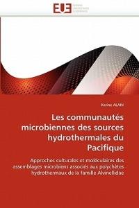 Les Communaut s Microbiennes Des Sources Hydrothermales Du Pacifique - Alain-K - cover