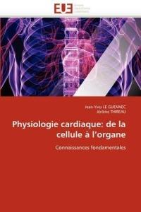 Physiologie Cardiaque: de la Cellule   l''organe - Collectif - cover