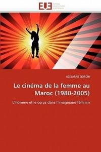 Le Cin ma de la Femme Au Maroc (1980-2005) - Qorchi-A - cover
