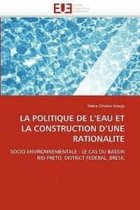 La Politique de l''eau Et La Construction d''une Rationalite - Araujo-M - cover