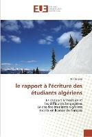 Le rapport a l''ecriture des etudiants algeriens - Djaroun-A - cover