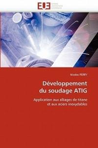 D veloppement Du Soudage Atig - Perry-N - cover