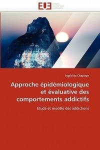 Approche  pid miologique Et  valuative Des Comportements Addictifs - De Chazeron-I - cover