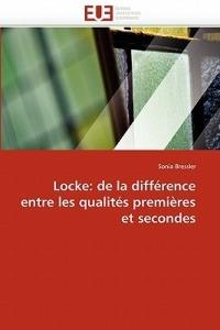Locke: de la Diff rence Entre Les Qualit s Premi res Et Secondes - Bressler-S - cover