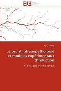 Le Prurit, Physiopathologie Et Mod les Exp rimentaux d''induction - Epiard-R - cover