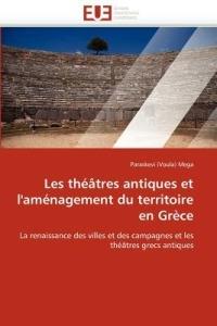 Les Th  tres Antiques Et l''am nagement Du Territoire En Gr ce - Mega-P - cover