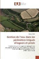 Gestion de l''eau dans les perimetres irrigues villageois et prives - Faye-B - cover