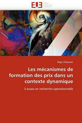 Les M canismes de Formation Des Prix Dans Un Contexte Dynamique - Chenavaz-R - cover
