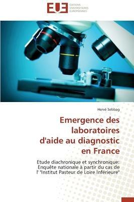 Emergence Des Laboratoires d'Aide Au Diagnostic En France - Sebbag-H - cover