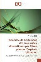 Faisabilite de traitement des eaux usees domestiques par filtres plantes d'especes utilitaires - Collectif - cover