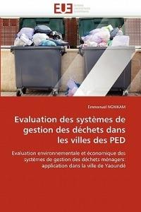 Evaluation Des Syst mes de Gestion Des D chets Dans Les Villes Des Ped - Ngnikam-E - cover