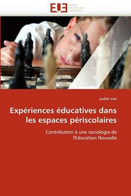 Exp riences  ducatives Dans Les Espaces P riscolaires - Vari-J - cover