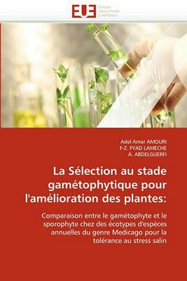 La S lection Au Stade Gam tophytique Pour l''am lioration Des Plantes - Collectif - cover