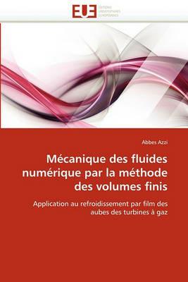 M canique Des Fluides Num rique Par La M thode Des Volumes Finis - Azzi-A - cover