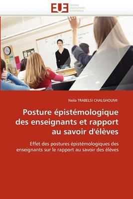 Posture  pist mologique Des Enseignants Et Rapport Au Savoir d' l ves - Trabelsi Chalghoumi-N - cover