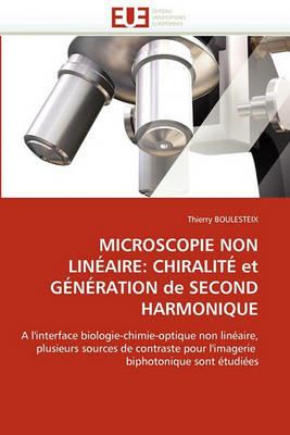 Microscopie Non Lin aire: Chiralit  Et G n ration de Second Harmonique - Boulesteix-T - cover