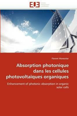 Absorption Photonique Dans Les Cellules Photovolta ques Organiques - Monestier-F - cover