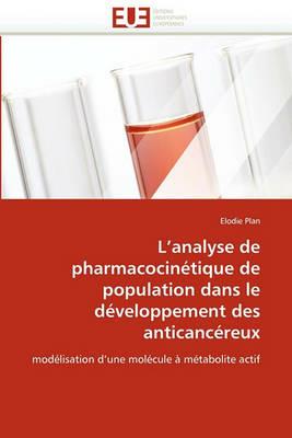 L''analyse de Pharmacocin tique de Population Dans Le D veloppement Des Anticanc reux - Plan-E - cover