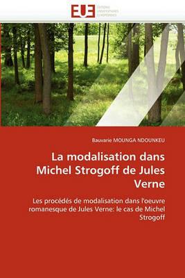 La Modalisation Dans Michel Strogoff de Jules Verne - Mounga Ndounkeu-B - cover