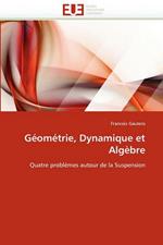 G om trie, Dynamique Et Alg bre