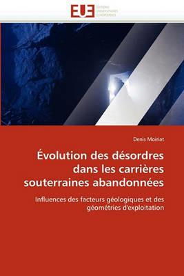 volution Des D sordres Dans Les Carri res Souterraines Abandonn es - Moiriat-D - cover