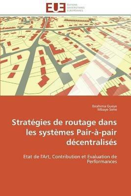Strat gies de Routage Dans Les Syst mes Pair- -Pair D centralis s - Collectif - cover