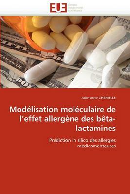 Mod lisation Mol culaire de l''effet Allerg ne Des B ta-Lactamines - Chemelle-J - cover
