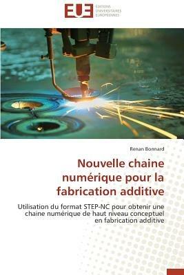 Nouvelle Chaine Num rique Pour La Fabrication Additive - Bonnard-R - cover