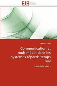 Communication Et Multim dia Dans Les Syst mes R partis Temps R el - Soudani-A - cover