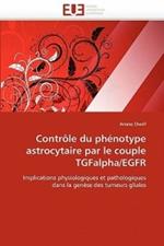 Contr le Du Ph notype Astrocytaire Par Le Couple Tgfalpha/Egfr