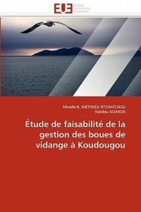 tude de Faisabilit  de la Gestion Des Boues de Vidange   Koudougou - Collectif - cover
