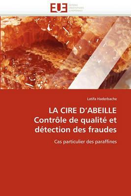 La Cire d''abeille Contr le de Qualit  Et D tection Des Fraudes - Haderbache-L - cover