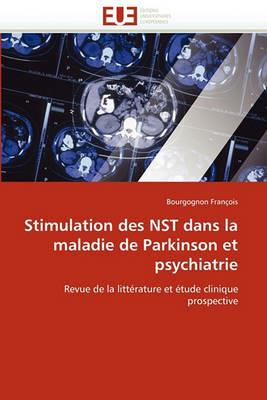 Stimulation Des Nst Dans La Maladie de Parkinson Et Psychiatrie - Francois-B - cover