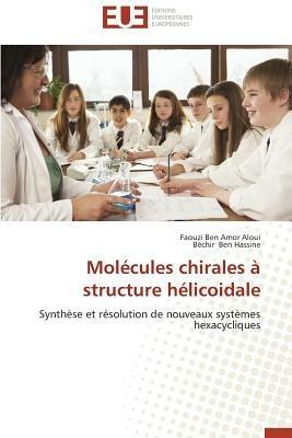 Mol cules Chirales   Structure H licoidale - Collectif - cover