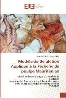 Modele de delpletion applique a la pecherie de poulpe mauritanien - Mohamed Tfeil-B - cover