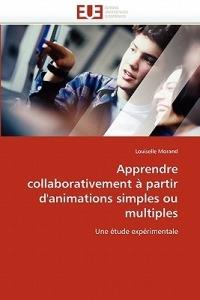 Apprendre Collaborativement   Partir d''animations Simples Ou Multiples - Morand-L - cover
