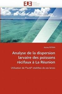 Analyse de la Dispersion Larvaire Des Poissons R cifaux   La R union - Pothin-K - cover