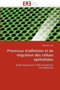 Processus d''adh sion Et de Migration Des Cellues  pith liales - Saez-A - cover