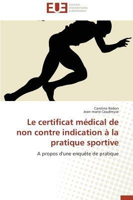 Le Certificat M dical de Non Contre Indication   La Pratique Sportive - Collectif - cover