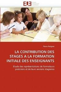 La Contribution Des Stages a la Formation Initiale Des Enseignants - Petignat-P - cover