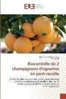 Biocontrole de 2 champignons d'agrumes en post-recolte - Collectif - cover