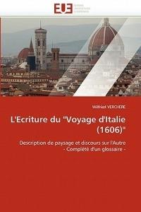 L'Ecriture Du "voyage d'Italie (1606)" - Verchere-W - cover