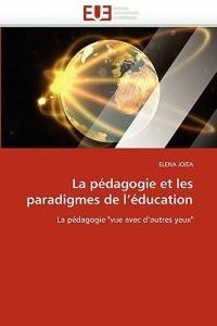La P dagogie Et Les Paradigmes de l'' ducation - Joita-E - cover