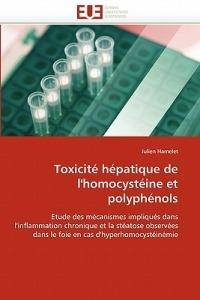 Toxicit  H patique de l''homocyst ine Et Polyph nols - Hamelet-J - cover
