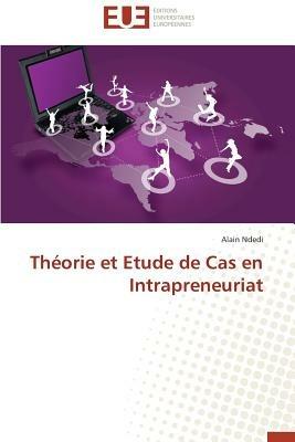 Th orie Et Etude de Cas En Intrapreneuriat - Ndedi-A - cover