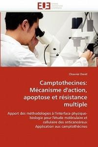 Camptothecines: M canisme d''action, Apoptose Et R sistance Multiple - David-C - cover