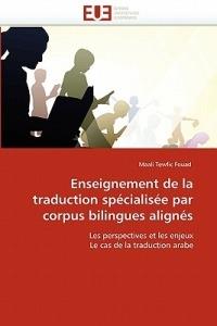 Enseignement de la Traduction Sp cialis e Par Corpus Bilingues Align s - Tewfic Fouad-M - cover