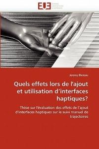 Quels Effets Lors de l''ajout Et Utilisation d''interfaces Haptiques? - Bluteau-J - cover
