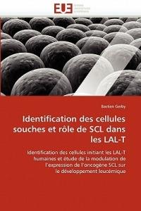 Identification Des Cellules Souches Et R le de Scl Dans Les Lal-T - Gerby-B - cover